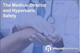 The Role of the Medical Director in Hyperbaric Safety - A Brief Overview